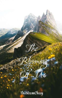 🌸THE BLOOMING OF US