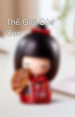 Thế Giới Của Con