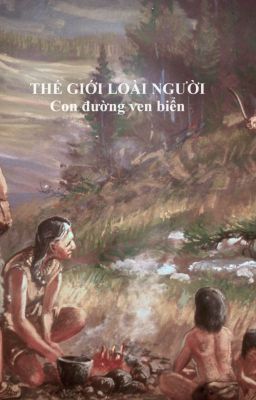 Thế Giới Loài Người - Con đường ven biển