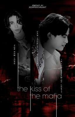 THE KISS OF THE MAFIA ☆ KIMCHAY ONE SHOT