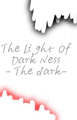 The light of dark ness-The dark