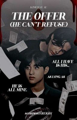 THE OFFER (HE CAN'T REFUSE)  ☆ KIMCHAY AU