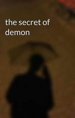 the secret of demon