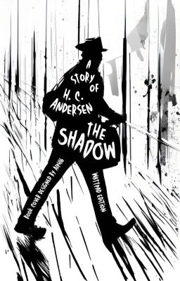 The Shadow - H. C. Andersen I Wattpad Edition