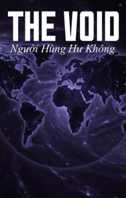 THE VOID - Người Hùng Hư Không