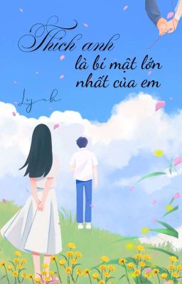 Thích anh là bí mật lớn nhất của em