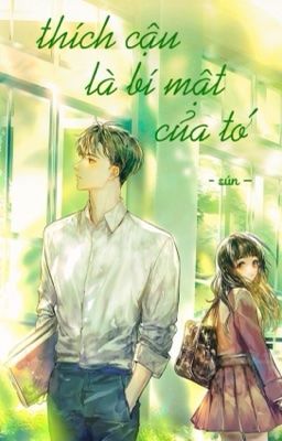 thích cậu là bí mật của tớ