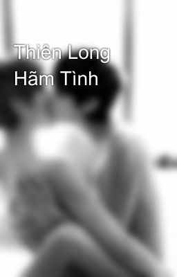 Thiên Long Hãm Tình