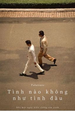 (Thiên Minh x Thanh Duy) Tình nào không như tình đầu
