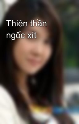 Thiên thần ngốc xít