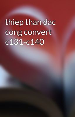 thiep than dac cong convert c131-c140