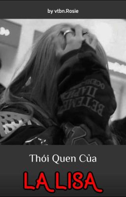 Thói Quen Của LaLisa [LiChaeng]