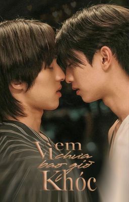 [THOMASKONG] VÌ EM CHƯA BAO GIỜ KHÓC