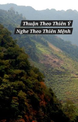 Thuận Theo Thiên Ý - Nghe Theo Thiên Mệnh