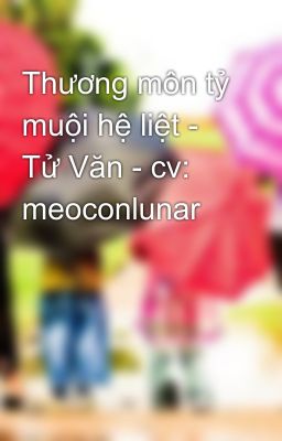 Thương môn tỷ muội hệ liệt - Tử Văn - cv: meoconlunar