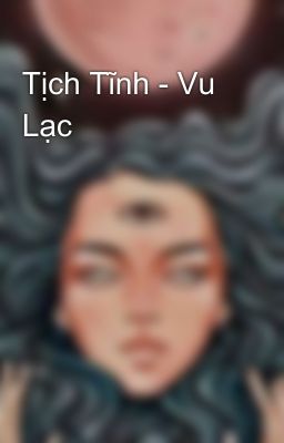 Tịch Tĩnh - Vu Lạc