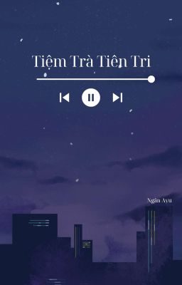 Tiệm Trà Tiên Tri.