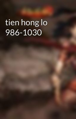 tien hong lo 986-1030