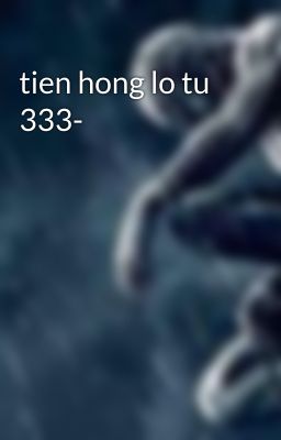 tien hong lo tu 333-