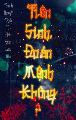 Tiên Sinh, Đoán Mệnh Không? - Thính thuyết Ngã Thị Hắc Sơn Lão Yêu