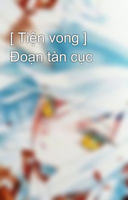 [ Tiện vong ]  Đoạn tàn cục