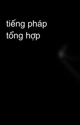 tiếng pháp tổng hợp