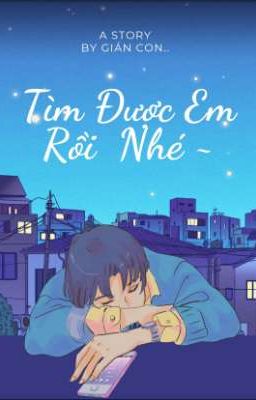 Tìm Được Em Rồi Nhé~