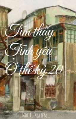 Tìm Thấy Tình Yêu Ở Thế Kỷ 20 