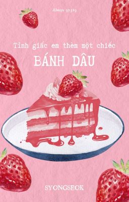 Tỉnh giấc em thèm một chiếc Bánh Dâu