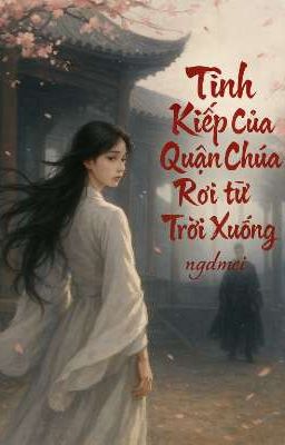 Tình Kiếp Của Quận Chúa Rơi Từ Trời Xuống