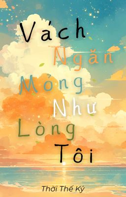 [Tình trai | Boylove] Vách Ngăn Mỏng Như Lòng Tôi
