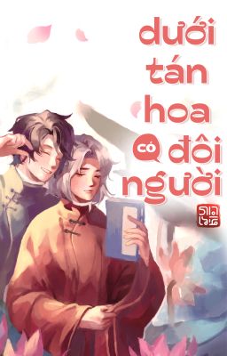 [Tình Trai] Dưới Tán Hoa, Có Đôi Người