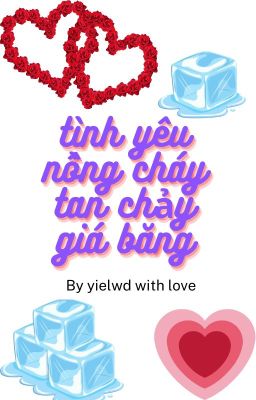 tình yêu nồng cháy tan chảy giá băng