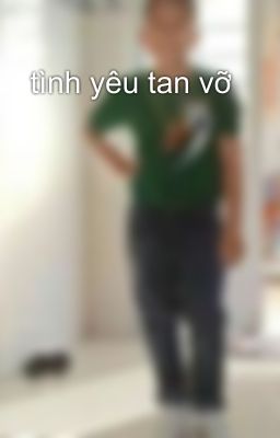  tình yêu tan vỡ