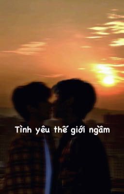 Tình yêu thế giới ngầm