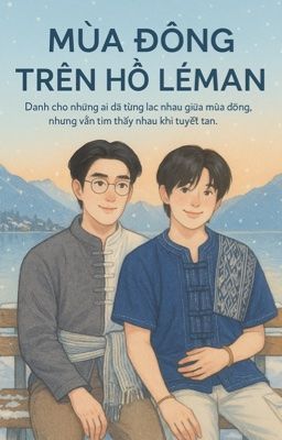 (TleFirstOne/BL) Mùa Đông Trên Hồ LÉMAN