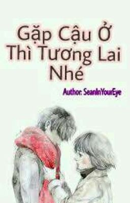 -Tớ đợi cậu ở thì tương lai nhé - ( Thiên Bình - Harem)