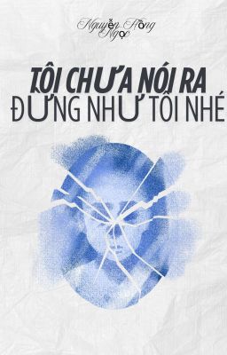 Tôi chưa nói ra , đừng như tôi nhé !