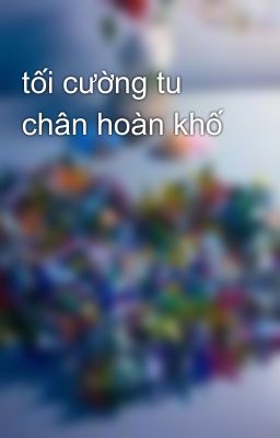 tối cường tu chân hoàn khố