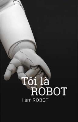 Tôi là ROBOT