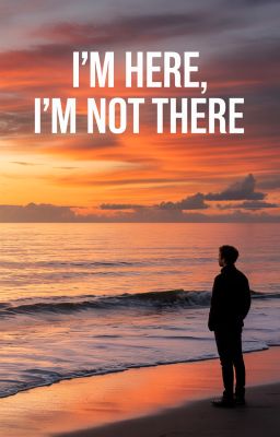 Tôi ở đây, không phải ở đó...