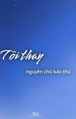 Tôi Thay Nguyên Chủ Báo Thù