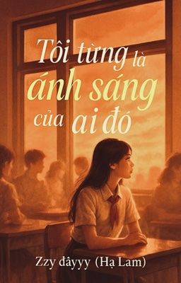 Tôi Từng Là Ánh Sáng Của Ai Đó!