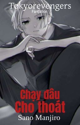 [Tokyorevenger]Yandere/Mikey x readers:Chạy đâu cho thoát