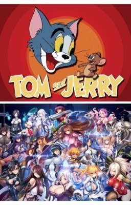 Tom & Jerry ở Thế Giới Taimanin. 