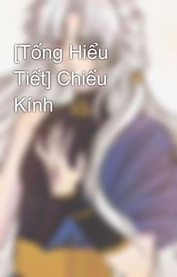 [Tống Hiểu Tiết] Chiếu Kính