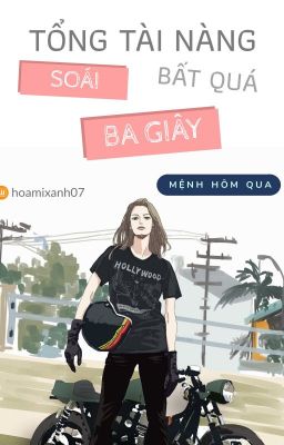 Tổng tài nàng soái bất quá ba giây ( gl ) - Mệnh hôm qua