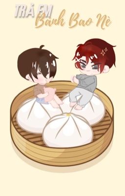 Trả Em Bánh Bao Nè