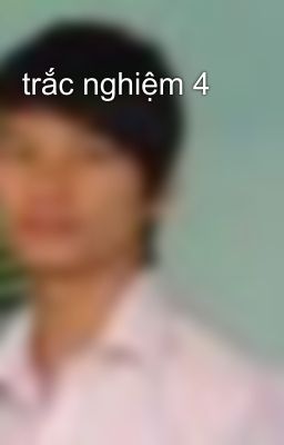 trắc nghiệm 4