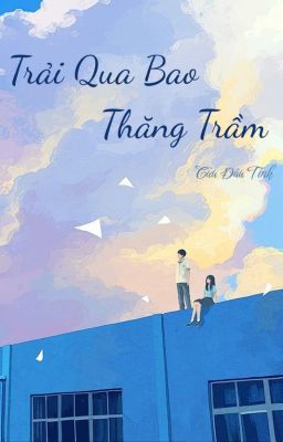 Trải Qua Bao Thăng Trầm - Cửu Đâu Tinh